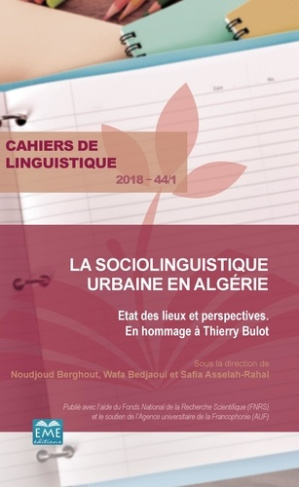 Cahiers de linguistique N° 44/1, 2018 : La sociolinguistique urbaine en Algérie. Etat des lieux et p