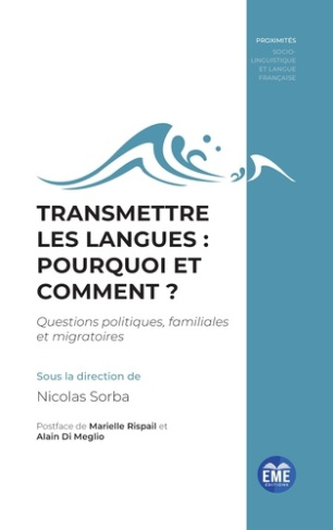 Transmettre les langues : pourquoi et comment ? Questions politiques, familiales et migratoires