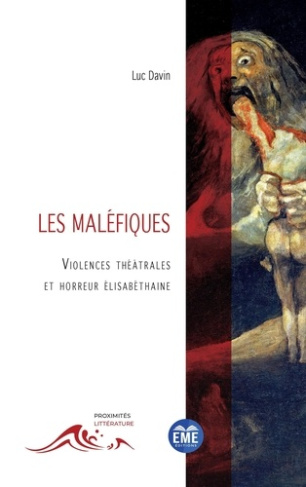 Les maléfiques. Violences théâtrales et horreur élisabéthaine