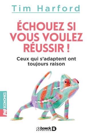 Echouez si vous voulez réussir ! Ceux qui s'adaptent ont toujours raison