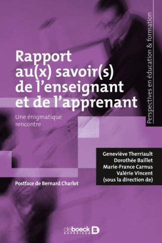 Rapport au(x) savoir(s) de l'enseignant et de l'apprenant. Une énigmatique rencontre