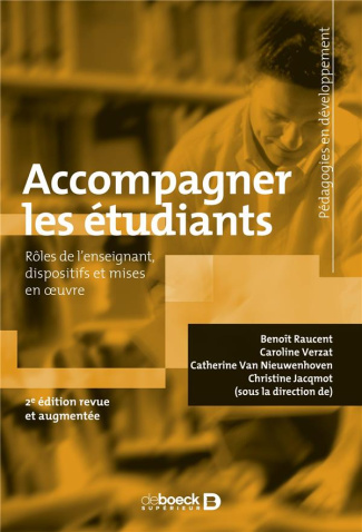Accompagner les étudiants. Rôles de l'enseignant, dispositifs et mises en oeuvre, 2e édition revue e