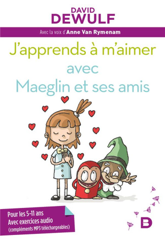 J'apprends à m'aimer avec Maeglin et ses amis