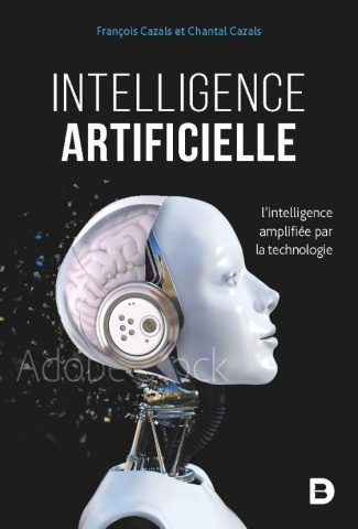 Intelligence artificielle. L'intelligence amplifiée par la technologie