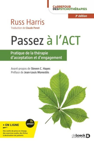 Passez à l'ACT. Un guide d'acceptation facile à lire sur la thérapie d'acceptation et d'engagement,