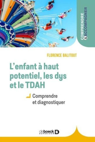 L'enfant à haut potentiel, les dys et le TDA/H. Comprendre et diagnostiquer