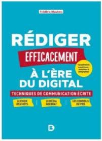 Rédiger efficacement à l'ère du digital. Techniques de communication écrite