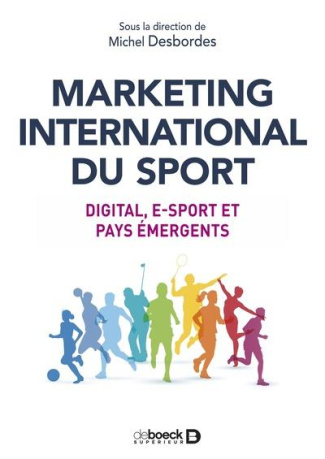 Marketing international du sport. Digital, e-sport et pays émergents