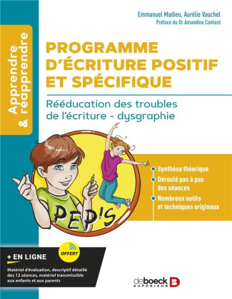 Programme d'écriture positif et spécifique (PEP'S). Rééducation des troubles de l’écriture, dysgraph