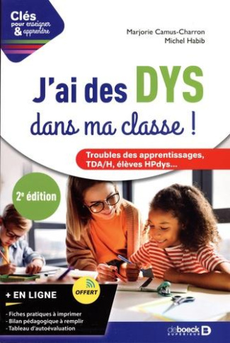 J'ai des DYS dans ma classe ! Trouble des apprentissages, TDA/H, élèves HPdys... 2e édition
