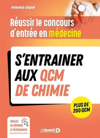 Réussir le concours d'entrée en médecine. S’entrainer aux QCM de chimie. Avec plus de 200 QCM