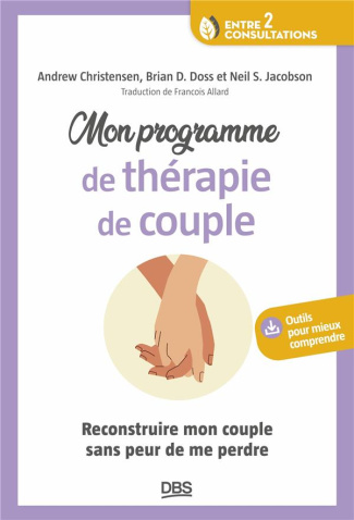 Mon programme de thérapie de couple. Comment reconstruire mon couple sans me perdre