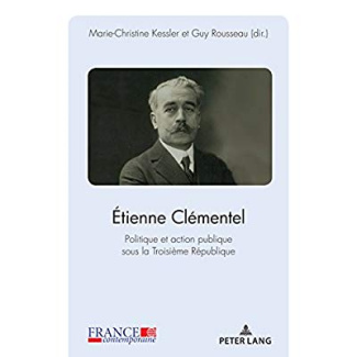 Etienne Clémentel. Politique et action publique sous la Troisième République