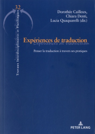 Expériences de traduction. Penser la traduction à travers ses pratiques