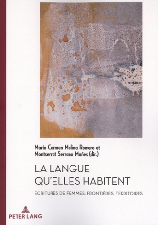 La langue qu'elles habitent. Ecritures de femmes, frontières, territoires...