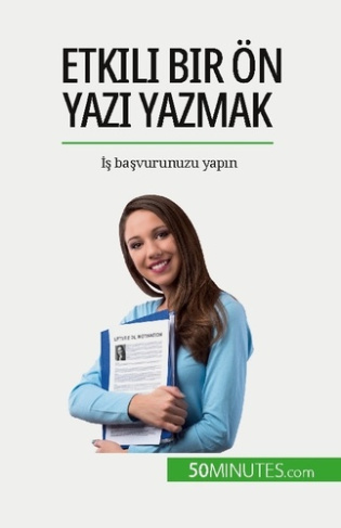 Etkili bir ön yazi yazmak. Is basvurunuzu yapin