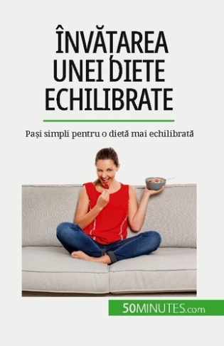 Înva?area unei diete echilibrate. Pa?i simpli pentru o dieta mai echilibrata