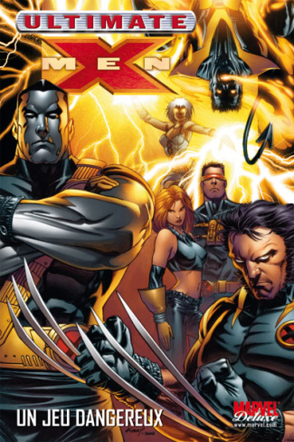 Ultimate X-Men Tome 5 : La tempête ; Il a ravi mon coeur ; Un jeu dangereux