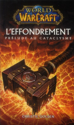 World of Warcraft : L'effondrement. Prélude au cataclysme