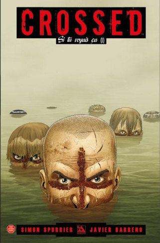 Crossed - Si tu voyais ça Tome 1