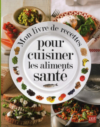 Mon livre de recettes pour cuisiner les aliments santé