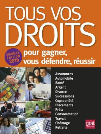 Tous vos droits. Pour gagner, vous défendre, réussir, Edition 2019