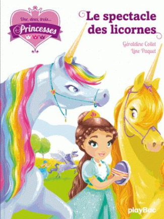 Une, deux, trois... Princesses Tome 7 : Le spectacle des licornes