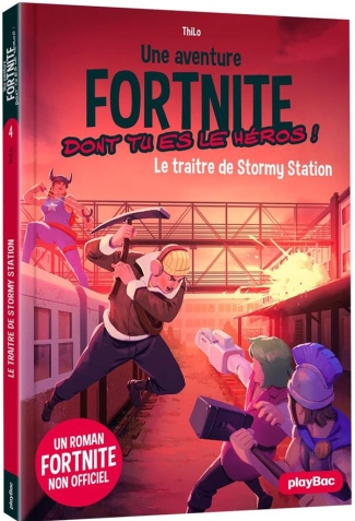 Une aventure Fortnite dont tu es le héros ! Tome 4 : Le traître de Stormy station