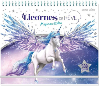 Licornes de rêve. Carnet créatif Magie des étoiles. Avec 500 stickers