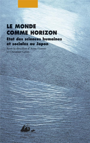 Le monde comme horizon. Etat des sciences humaines et sociales au Japon