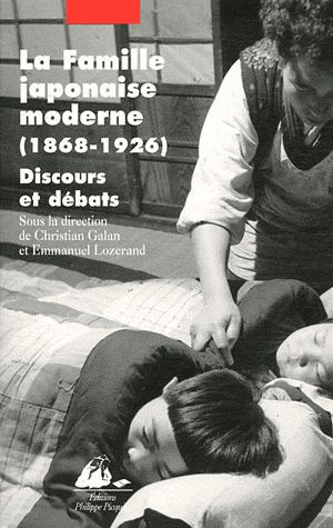 La famille japonaise moderne (1868-1926). Discours et débat