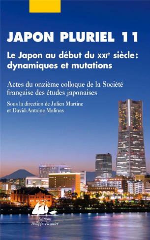 Japon pluriel 11. Le Japon au début du XXIe siècle : dynamiques et mutations - Actes du onzième coll