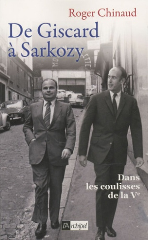 De Giscard à Sarkozy. Dans les coulisses de la Ve