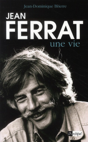 Jean Ferrat, une vie. Edition revue et augmentée