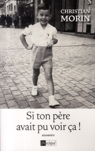 Si ton père avait vu ça ! Souvenirs