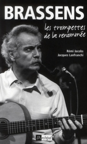 Brassens. Les Trompettes de la renommée