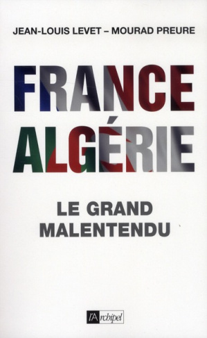 France-Algérie. Le grand malentendu