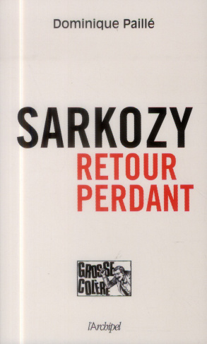 Sarkozy. Retour perdant
