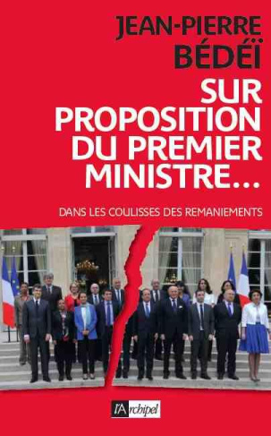 Sur proposition du premier ministre. Dans les coulisses des remaniements