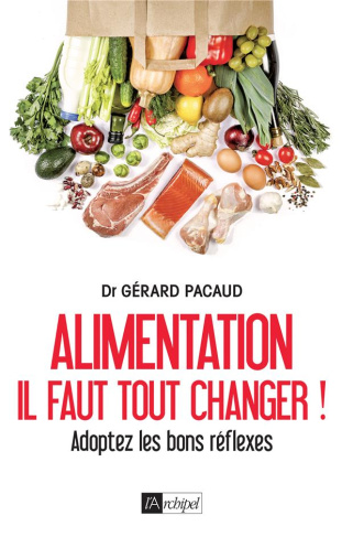 Alimentation, il faut tout changer ! Adoptez les bons réflexes