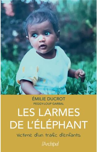 Les larmes de l'éléphant. Victime d'un trafic d'enfants