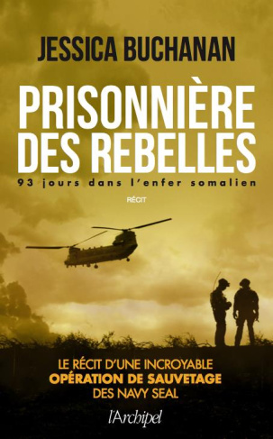 Prisonnière des rebelles. 93 jours dans l'enfer somalien