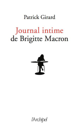 Le journal intime de Brigitte Macron. 2017-2020