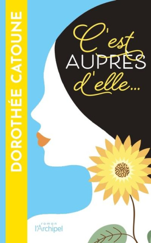 C'est auprès d'elle...