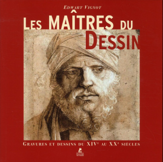 Les Maîtres du dessin. Gravures et dessins du XIe au XXe siècles