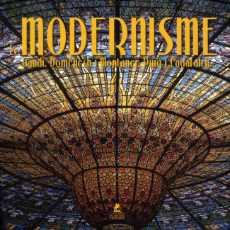 Le Modernisme. Gaudi, Domènech i Montaner, Puig i Cadafalch...