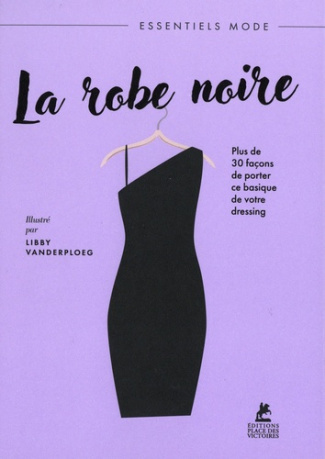 La robe noire. Plus de 30 façons de porter ce basique de votre dressing