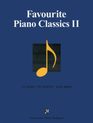 Favourite Piano classics II - Oeuvres pour piano. Partition