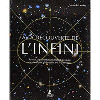 A la découverte de l'infini. Sciences, physique fondamentale et appliquée, mathématiques, philosophi