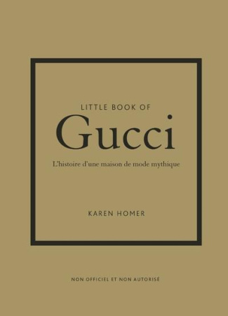 Little Book of Gucci. L'histoire d'une maison de mode mythique